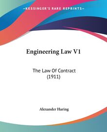 Engineering Law V1: The Law Of Contract (1911)