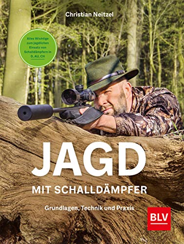 BLV Jagdpraxis   Jagd mit Schalldämpfer - Christian Neitzel Gebunden