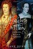 Elizabeth and Mary: Cousins, Rivals, Queens