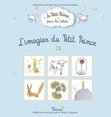 L'imagier du Petit Prince : le Petit Prince pour les bébés