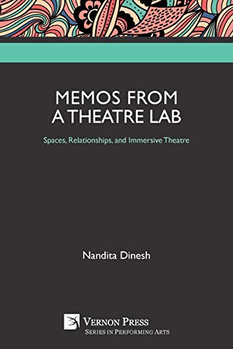 Memos from a Theatre Lab: Spaces, Relationships, and Immersive Theatre (Performing Arts)