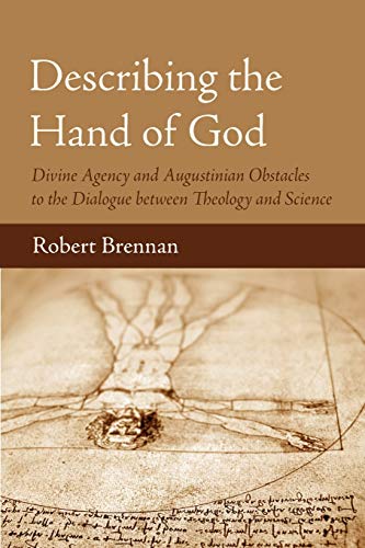 Describing the Hand of God: Divine Agency and Augustinian Obstacles to the Dialogue between Theology and Science