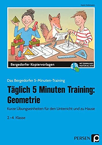 Täglich 5 Minuten Training: Geometrie: Kurze Übungseinheiten für den Unterricht und zu Hause (2. bis 4. Klasse) (Das Bergedorfer 5-Minuten-Training)