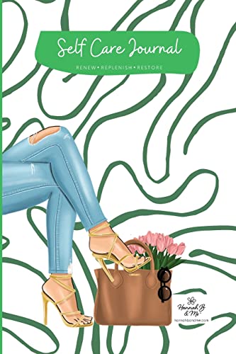 Self Care Journal by Hannah B and Me: Renew Replenish and Restore