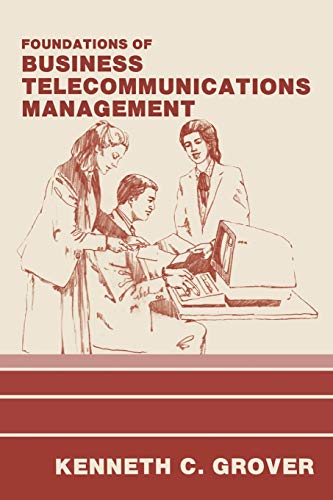 Foundations of Business Telecommunications Management (Approaches to Information Technology)