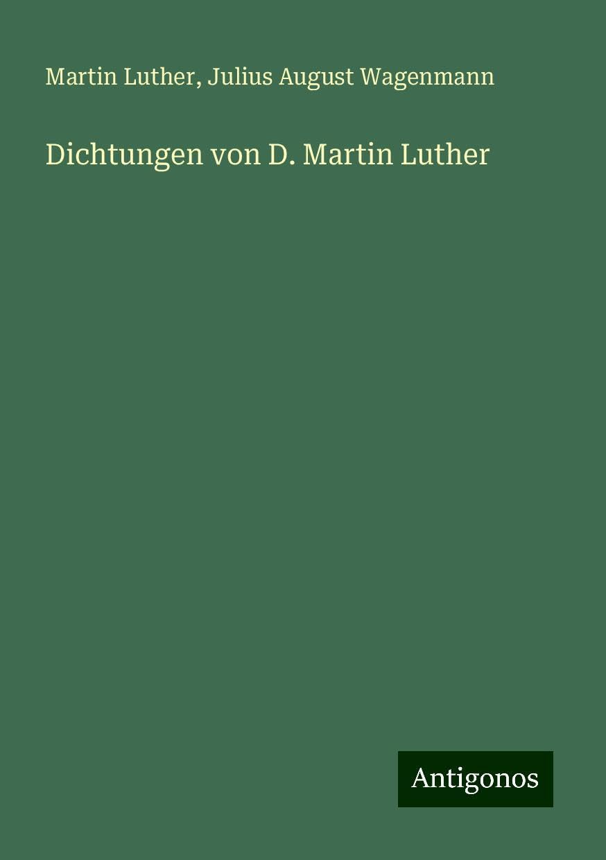 Dichtungen von D. Martin Luther