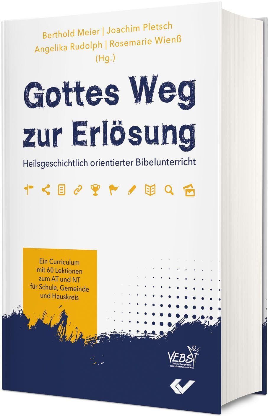 Gottes Weg zur Erlösung: Ein heilsgeschichtlicher Unterrichtsplan in 60 Lektionen