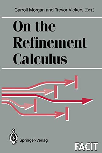 On the Refinement Calculus (Formal Approaches to Computing and Information Technology (FACIT))