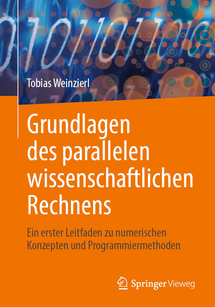 Grundlagen des parallelen wissenschaftlichen Rechnens: Ein erster Leitfaden zu numerischen Konzepten und Programmiermethoden