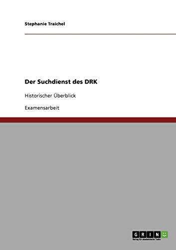 Der Suchdienst des Deutschen Roten Kreuzes (DRK): Historischer Überblick