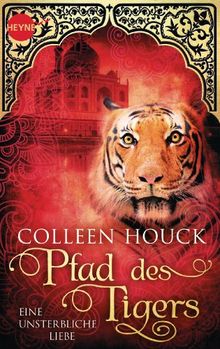 Pfad des Tigers - Eine unsterbliche Liebe: Kuss des Tigers 2: Roman (Heyne fliegt)
