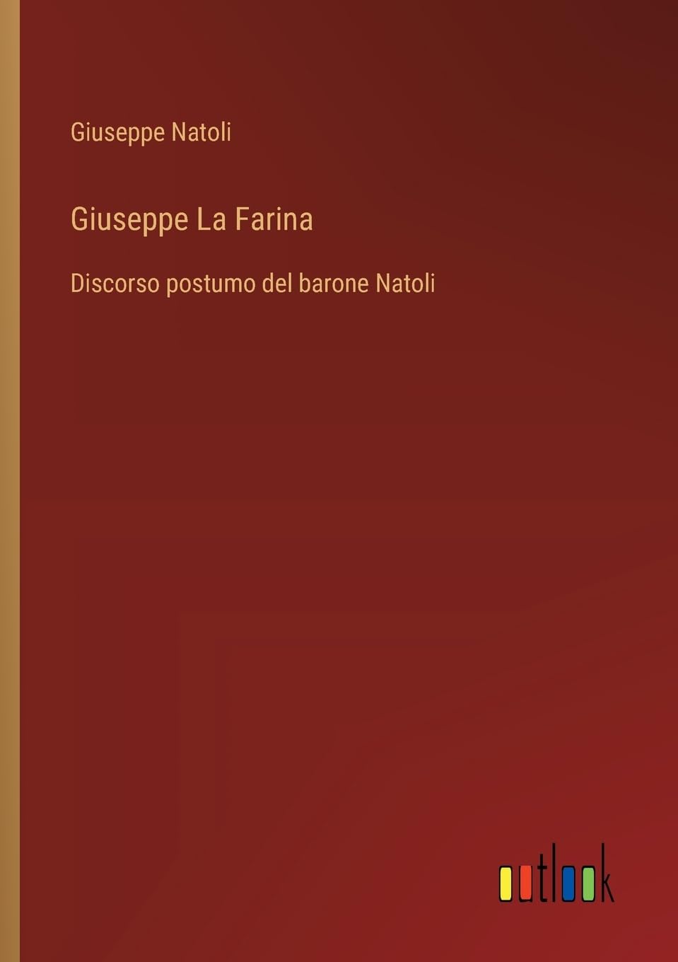 Giuseppe La Farina: Discorso postumo del barone Natoli