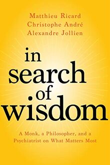 Ricard, M: In Search of Wisdom