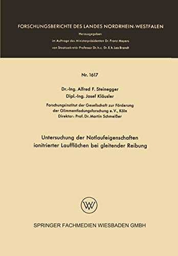 Untersuchung der Notlaufeigenschaften ionitrierter Laufflächen bei gleitender Reibung (Forschungsberichte des Landes Nordrhein-Westfalen, 1617, Band 1617)