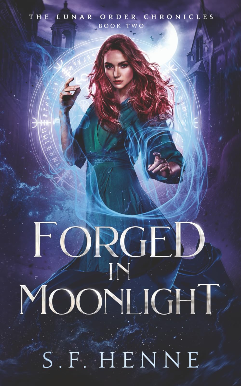 Forged In Moonlight: A Witch Urban Fantasy (The Lunar Order Chronicles, Band 2)