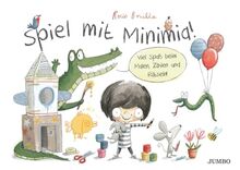 Spiel mit Minimia!: Viel Spaß beim Malen, Zählen und Rätseln!