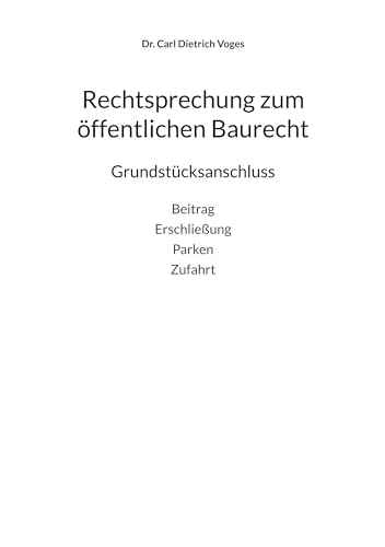 Rechtsprechung zum öffentlichen Baurecht: Grundstücksanschluss
