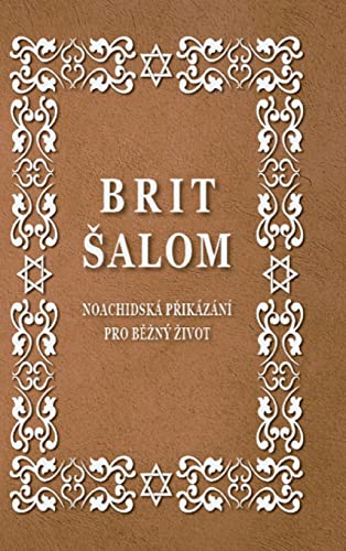 BRIT ¿ALOM: NOACHIDSKÁ P¿IKÁZÁNÍ PRO B¿¿NÝ ¿IVOT