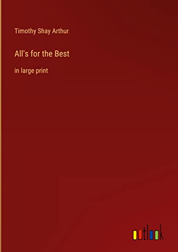 All's for the Best: in large print