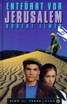 Entführt vor Jerusalem - Zion für Teens, Bd. 2