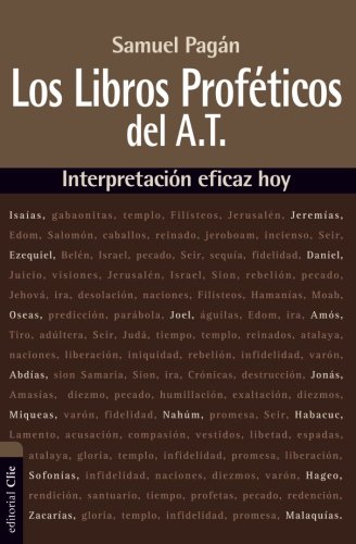 LIBROS PROFÉTICOS DEL ANTIGUO TESTAMENTO: Interpretación eficaz hoy