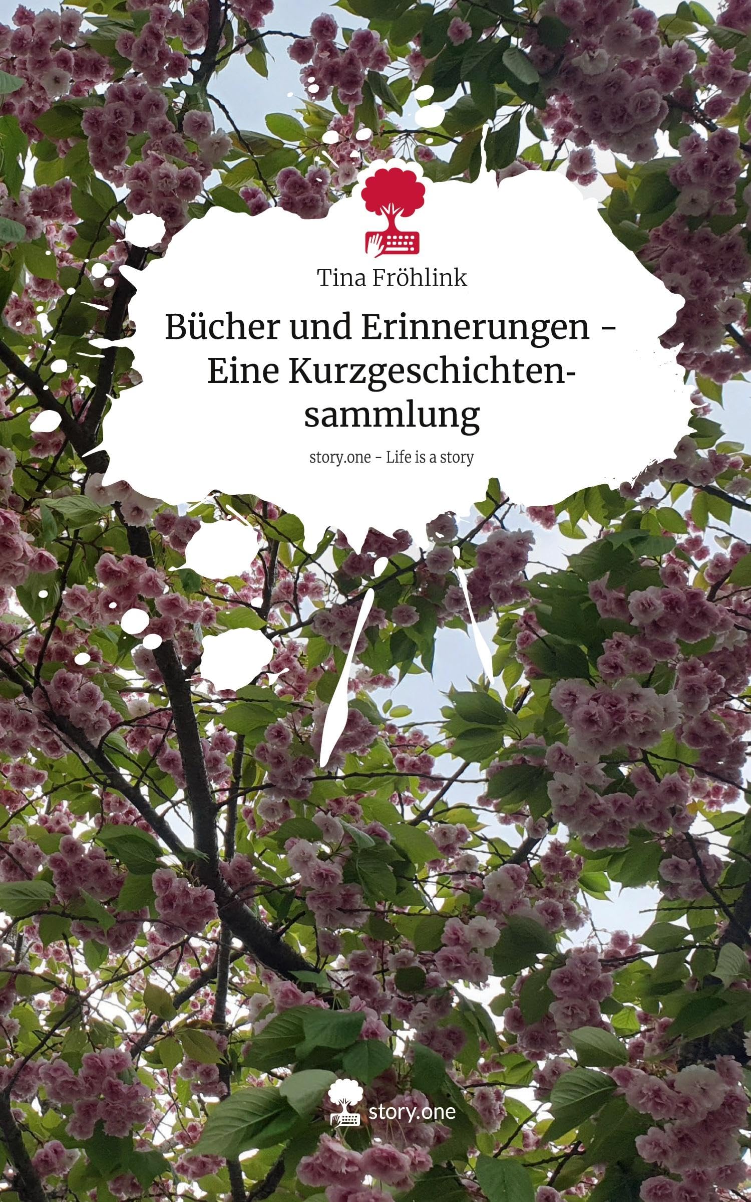 Bücher und Erinnerungen - Eine Kurzgeschichtensammlung. Life is a Story - story.one