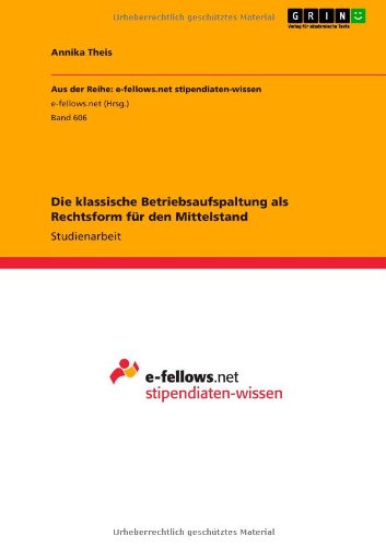 Die klassische Betriebsaufspaltung als Rechtsform für den Mittelstand