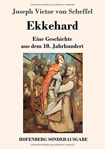 Ekkehard: Eine Geschichte aus dem 10. Jahrhundert