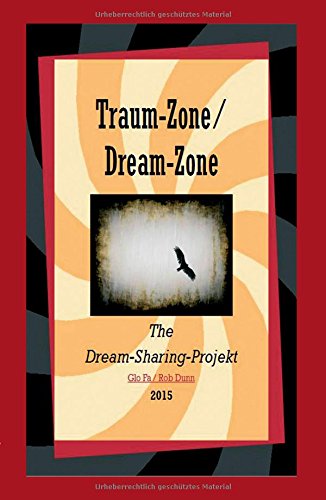 Traum-Zone / Dream-Zone: the Dream-Sharing-Project (Phase I + II)