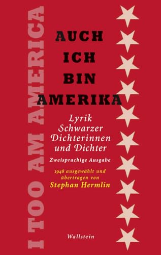 I Too Am America / Auch ich bin Amerika: Lyrik Schwarzer Dichterinnen und Dichter (Deutsch-amerikanische Bibliothek)