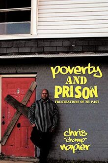 Poverty and Prison: Frustrations of My Past