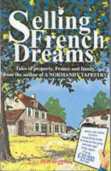 Selling French Dreams: Tales of Property, France and Family