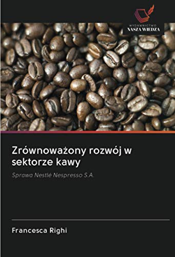 Zrównoważony rozwój w sektorze kawy: Sprawa Nestlé Nespresso S.A.