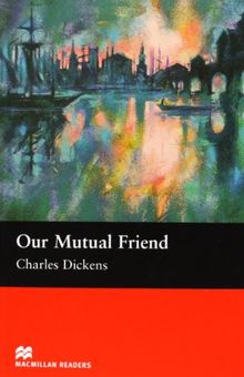 Our Mutual Friend: Upper (Macmillan Readers)