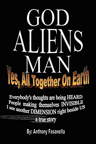 God, Aliens, Man: Yes, All Together on Earth