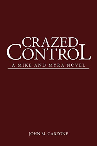 Crazed Control: A Mike and Myra Novel