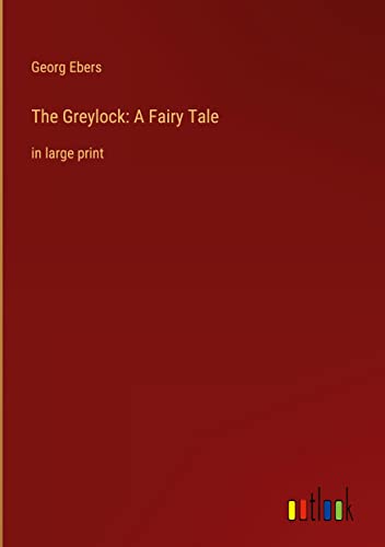 The Greylock: A Fairy Tale: in large print