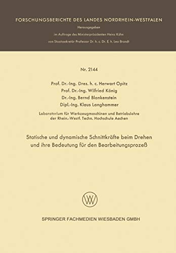 Statische und dynamische Schnittkräfte beim Drehen und ihre Bedeutung für den Bearbeitungsprozeß (Forschungsberichte des Landes Nordrhein-Westfalen)