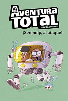 Aventura total: ¡Serendip al ataque! / Total adventure: Serendip on the attack!