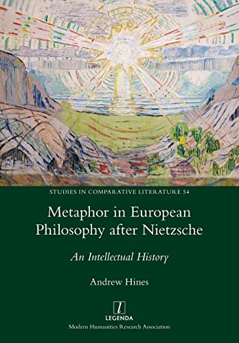 Metaphor in European Philosophy after Nietzsche: An Intellectual History (Studies in Comparative Literature)