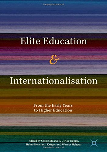 Elite Education and Internationalisation: From the Early Years to Higher Education
