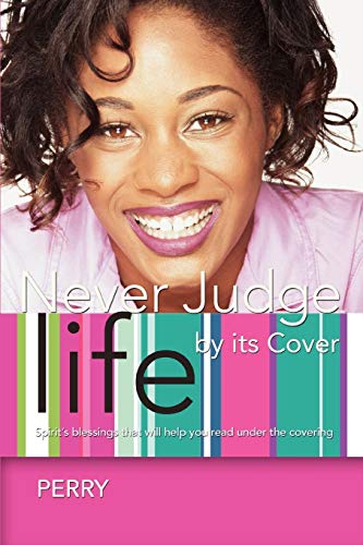 Never Judge Life by its Cover: Spirit¿s blessings that will help you read under the covering
