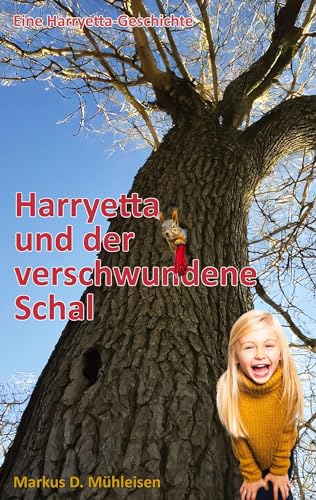 Harryetta und der verschwundene Schal: Harryetta löst das Rätsel der verschwundenen Sachen (Harryetta-Geschichten)