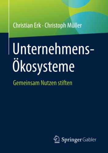 Unternehmens-Ökosysteme: Gemeinsam Nutzen stiften
