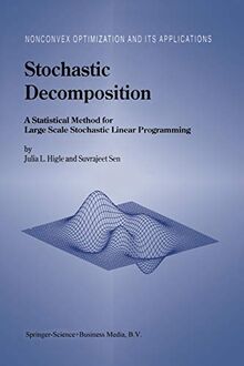 Stochastic Decomposition: A Statistical Method for Large Scale Stochastic Linear Programming (Nonconvex Optimization and Its Applications) (Nonconvex Optimization and Its Applications, 8, Band 8)