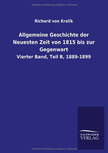 Allgemeine Geschichte der Neuesten Zeit von 1815 bis zur Gegenwart: Vierter Band, Teil B, 1889-1899