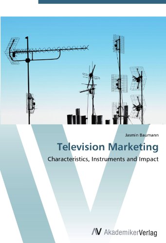 Television Marketing: Characteristics, Instruments and Impact