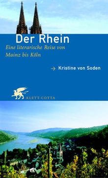 Der Rhein. Eine literarische Reise von Mainz bis Köln