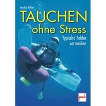 Tauchen ohne Stress: Typische Fehler vermeiden