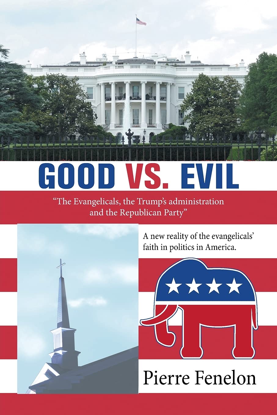 Good vs. Evil: ?The Evangelicals, the Trump?s administration and the Republican Party?